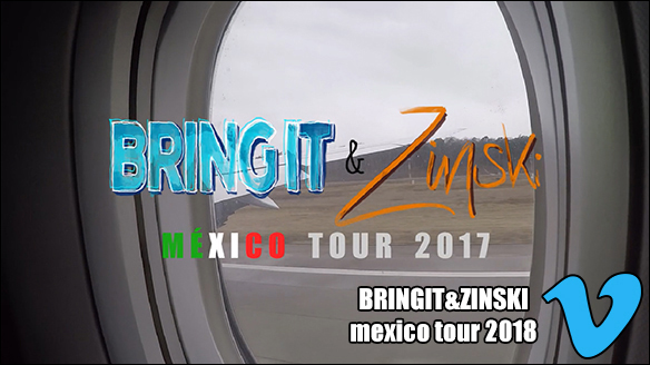 BRINGIT&ZINSKI Mexico Tour 2017